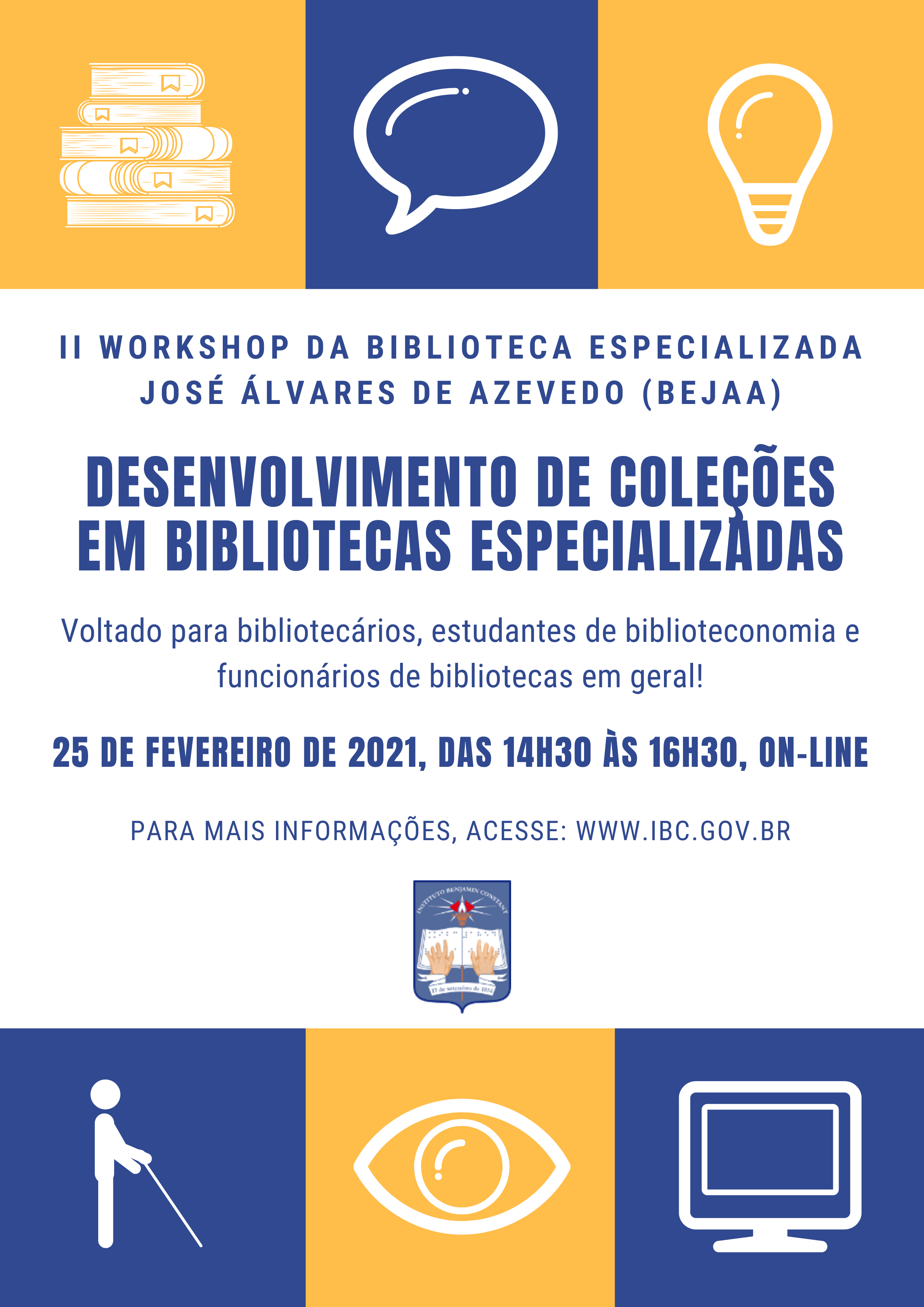 Cartaz: II Workshop da Biblioteca Especializada José Alvares de Azevedo (BEJAA): Desenvolvimento de Coleções em Bibliotecas Especializadas (on-line).- Realização: 25/2/2021.