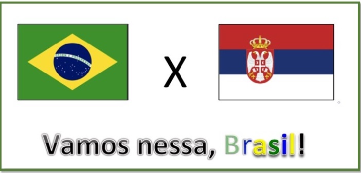 Cartaz com os dizeres "Brasil X Sérvia: vamos nessa Brasil!