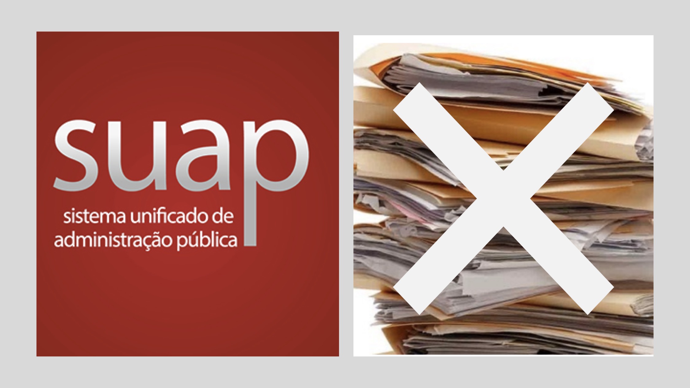 À esquerda, sobre fundo vermelho, em letras cinza: Suap — Sistema Unificado de Administração Pública.  Ao lado, sobre a imagem de uma pilha de papéis, cortada por um grande X em cinza claro. 